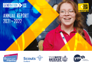 White text on blue and yellow graphics reads, 'Generation CashBack Annual Report 2021-2022' Beside this is an image of young person smiling. At the bottom are the logos for Girlguiding Scotland, Scouts Scotland, The Boys' Brigade and Youth Scotland.