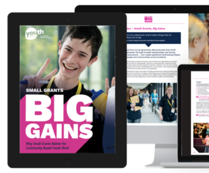The front cover of Youth Scotland's Small Grants, Big Gains report